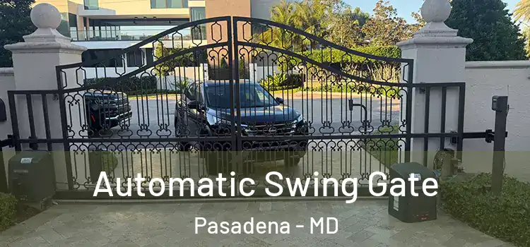  Automatic Swing Gate Pasadena - MD
