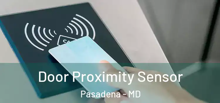  Door Proximity Sensor Pasadena - MD